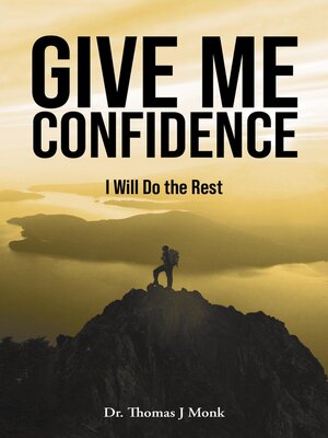 cover image of Give Me Confidence--I Will Do the Rest